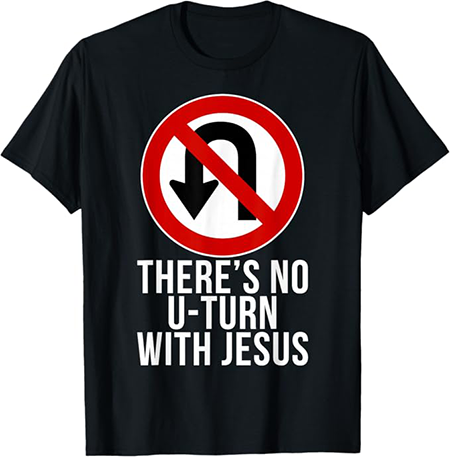 There's no U-Turn T-Shirt